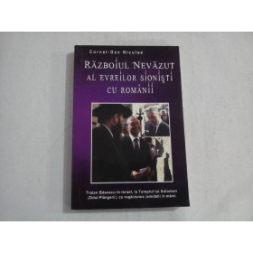 RAZBOIUL  NEVAZUT AL  EVREILOR  SIONISTI  CU ROMANII  -  Cornel-Dan Niculae 